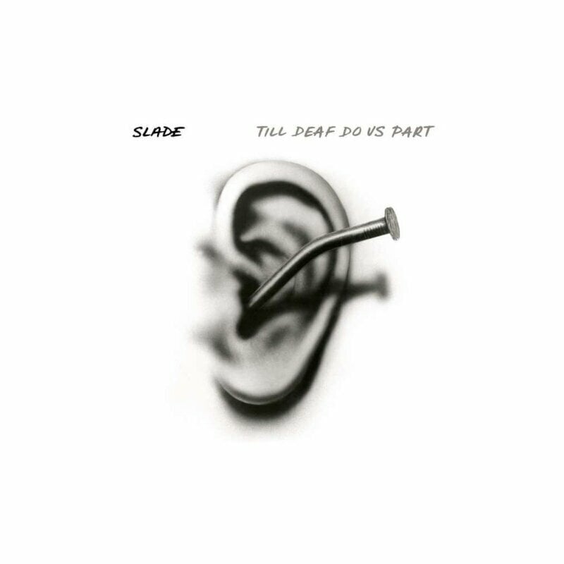 Slade - Till Deaf Do Us Part Ltd. Clear w/ Black - Splattered Vinyl